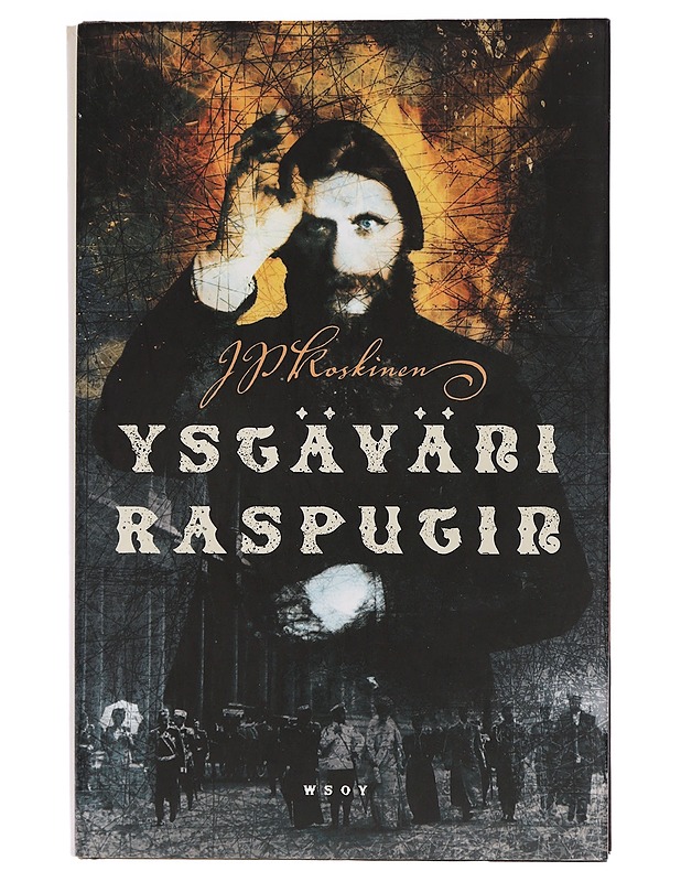 Ystäväni Rasputin : romaani - J. P. Koskinen - Elämäkerrat ja muistelmat - 10105457441 - 0