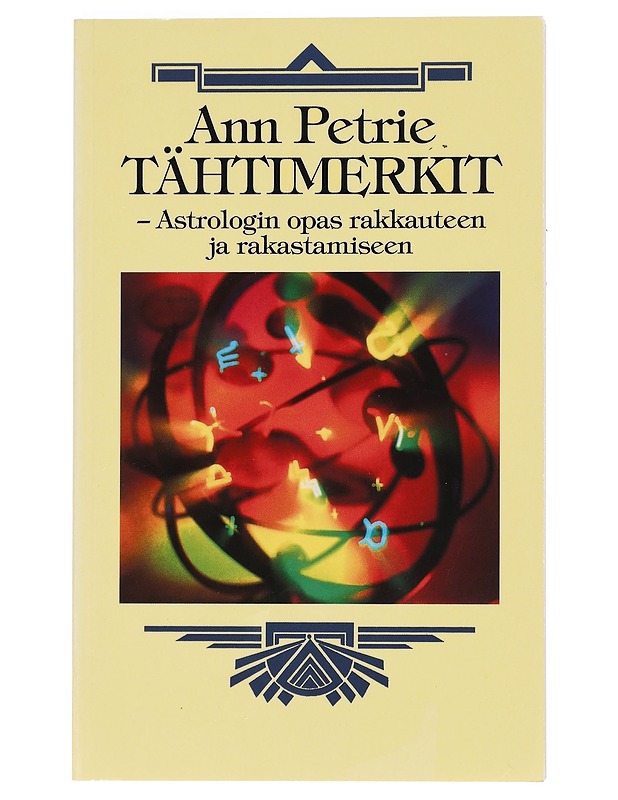 Tähtimerkit : astrologin opas rakkauteen ja rakastamiseen - Petrie, Ann - Harrastekirjat - 10105457468 - 0