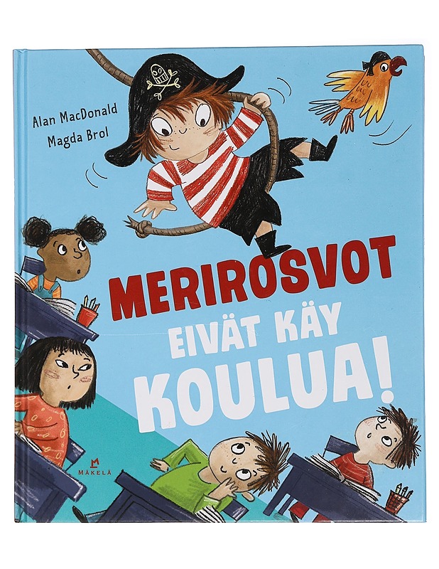 Merirosvot eivät käy koulua! - MacDonald, Alan - Lastenkirjat - 10105457495 - 0