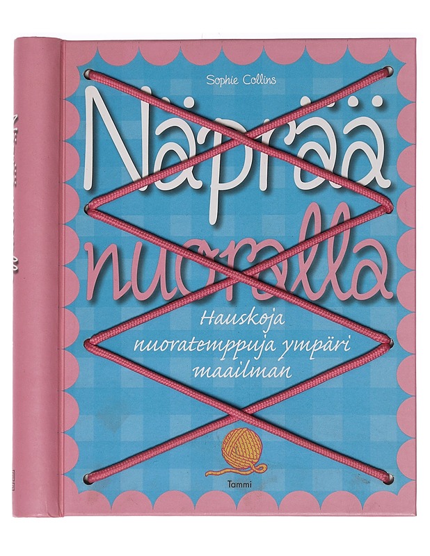 Näprää nuoralla : hauskoja nuoratemppuja ympäri maailman - Collins, Sophie - Tietokirjat ja oppaat - 10105457506 - 0