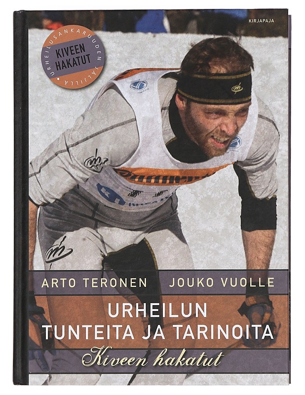 Urheilun tunteita ja tarinoita : kiveen hakatut - Teronen, Arto - Historiakirjat - 10105457528 - 0