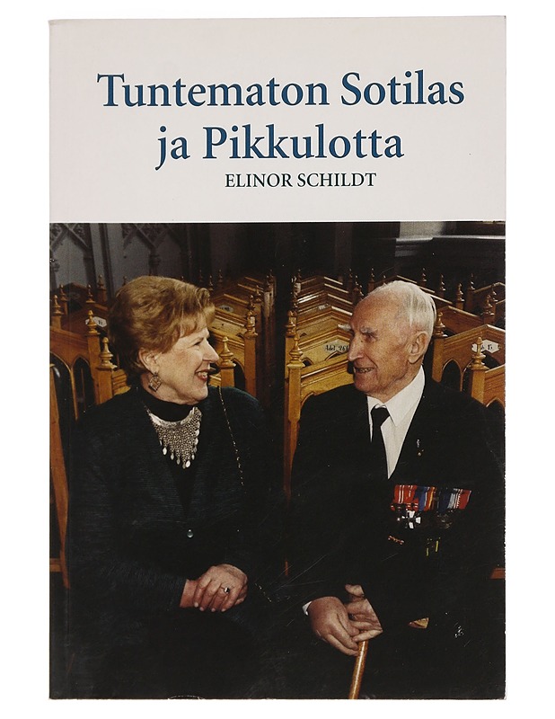 Tuntematon sotilas ja pikkulotta - Elinor Schildt - Elämäkerrat ja muistelmat - 10105457555 - 0