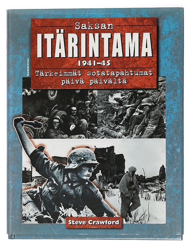 Saksan itärintama 1941-45 : tärkeimmät sotatapahtumat päivä päivältä - Crawford, Steve - Historiakirjat - 10105457563 - 0