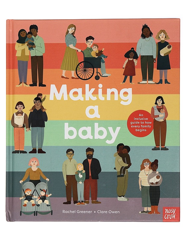 Making a baby : an inclusive guide to how every family begins - Owen, Clare - Tietokirjat ja oppaat - 10105457599 - 0