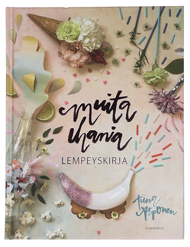 Muita ihania : lempeyskirja - Arponen, Tiina - Harrastekirjat - 10105457607 - 0