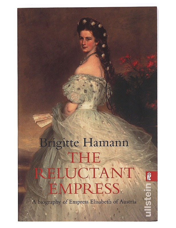 The Reluctant Empress - Brigitte Hamann - Elämäkerrat ja muistelmat - 10105457637 - 0