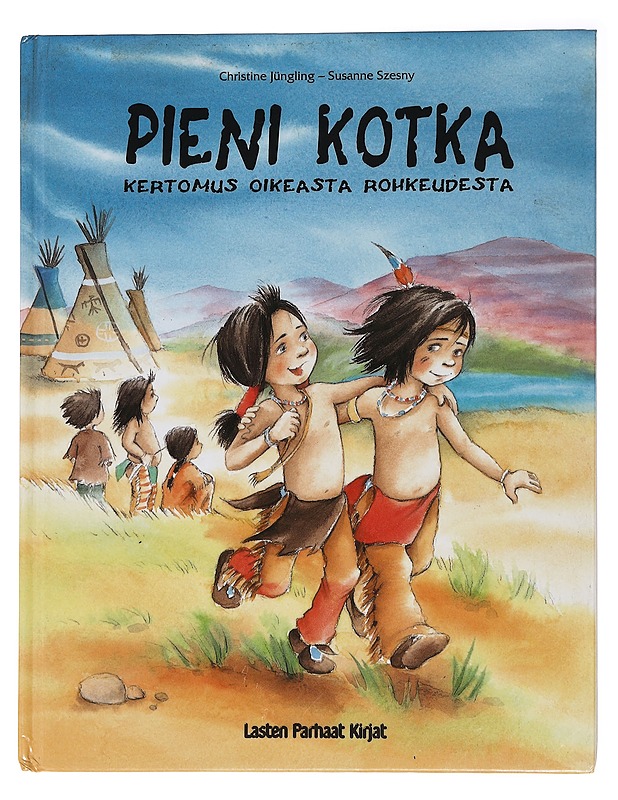 Pieni Kotka : kertomus oikeasta rohkeudesta - Jüngling, Christine - Lastenkirjat - 10105457638 - 0