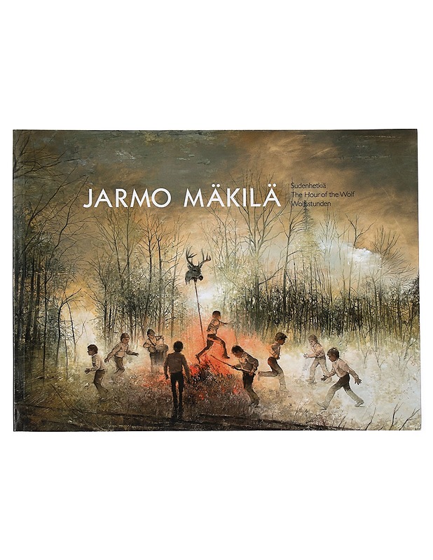 Jarmo Mäkilä : sudenhetkiä = the hour of the wolf = wolfsstunden - Mäkilä, Jarmo - Taide- ja kulttuurikirjat - 10105457717 - 0