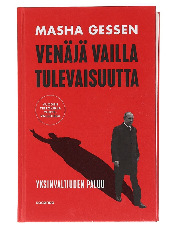 Venäjä vailla tulevaisuutta : totalitarismin paluu - Gessen, Masha - Historiakirjat - 10105457772 - 0