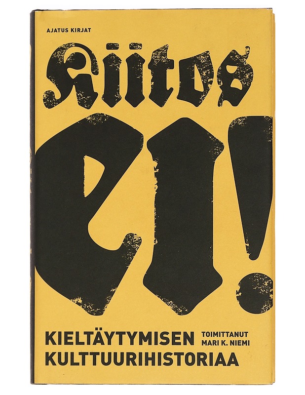 Kiitos ei! : kieltäytymisen kulttuurihistoriaa - Kinnunen, Taina - Tietokirjat ja oppaat - 10105457895 - 0