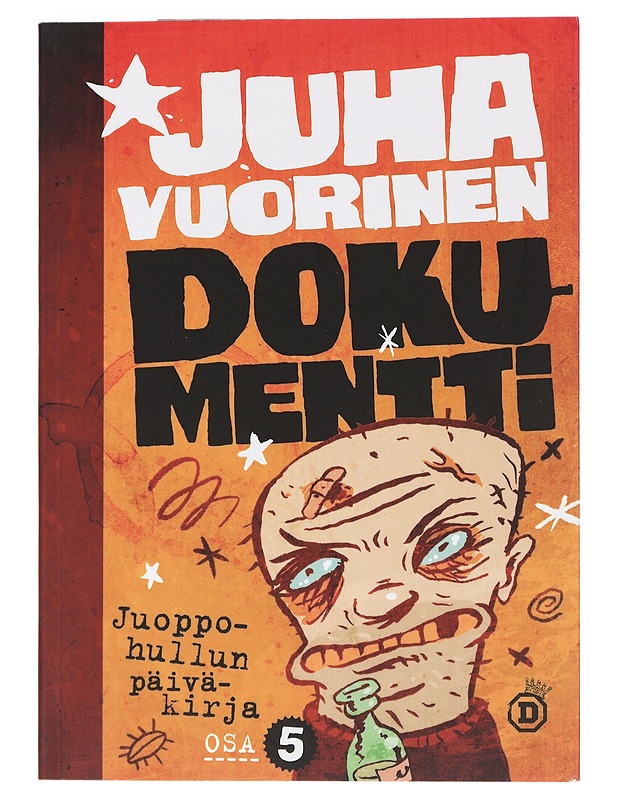 Juoppohullun päiväkirja. Osa 5, Dokumentti - Juha Vuorinen - Romaanit ja novellit - 10105457967 - 0