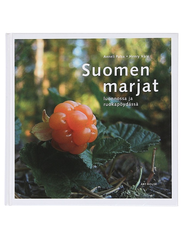 Suomen marjat luonnossa ja ruokapöydässä - Pulsa, Anneli - Ruokakirjat - 10105457972 - 0