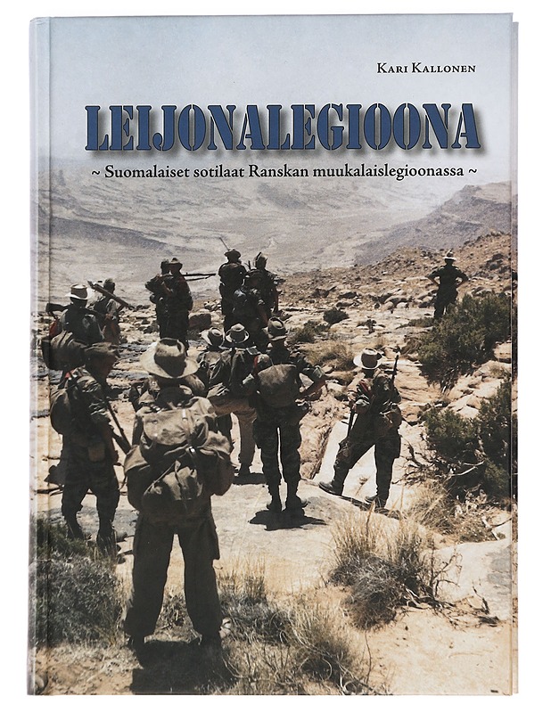 Leijonalegioona : suomalaiset sotilaat Ranskan muukalaislegioonassa - Kari Kallonen - Elämäkerrat ja muistelmat - 10105457986 - 0