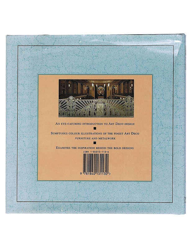 Art deco furniture and metalwork ; [project manager: Rebecca Kingsley] ; [editor Clare Haworth-Maden] - Kingsley, Rebecca - Harrastekirjat - 10105458007 - 1
