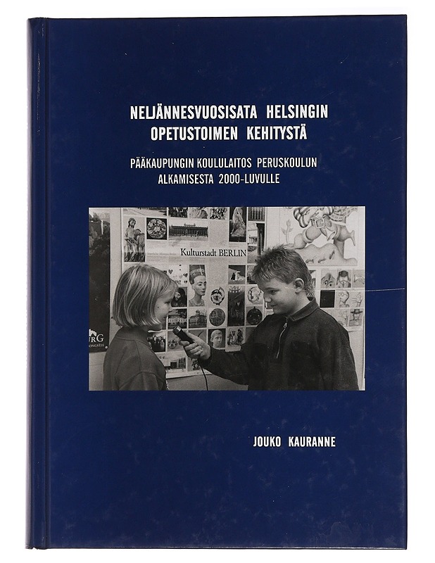 Neljännesvuosisata Helsingin opetustoimen kehitystä - Jouko Kauranne - Historiakirjat - 10105458016 - 0