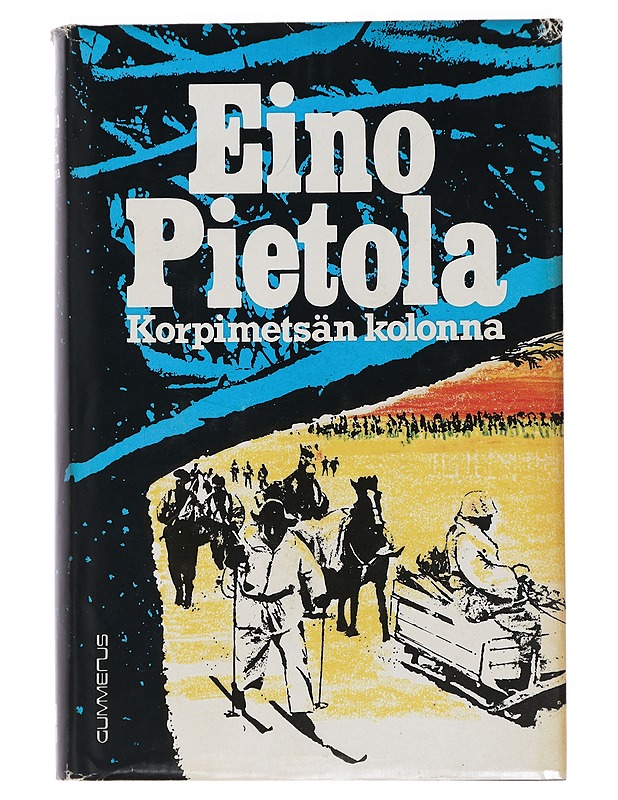 Korpimetsän kolonna - Eino Pietola - Romaanit ja novellit - 10105458121 - 0