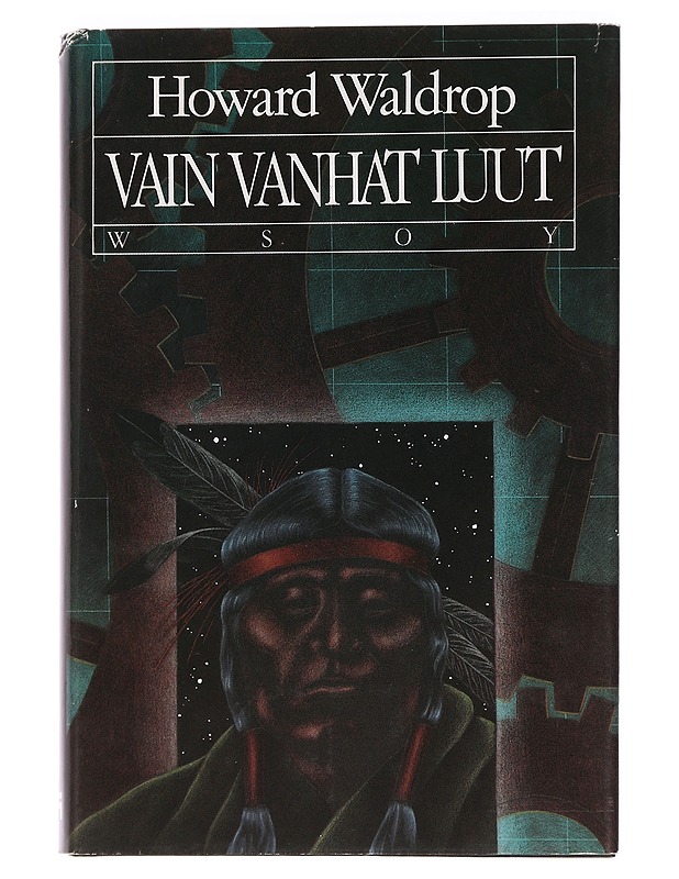 VAIN VANHAT LUUT - WALDROP, HOWARD - Fantasia- ja scifi - 10105458129 - 0