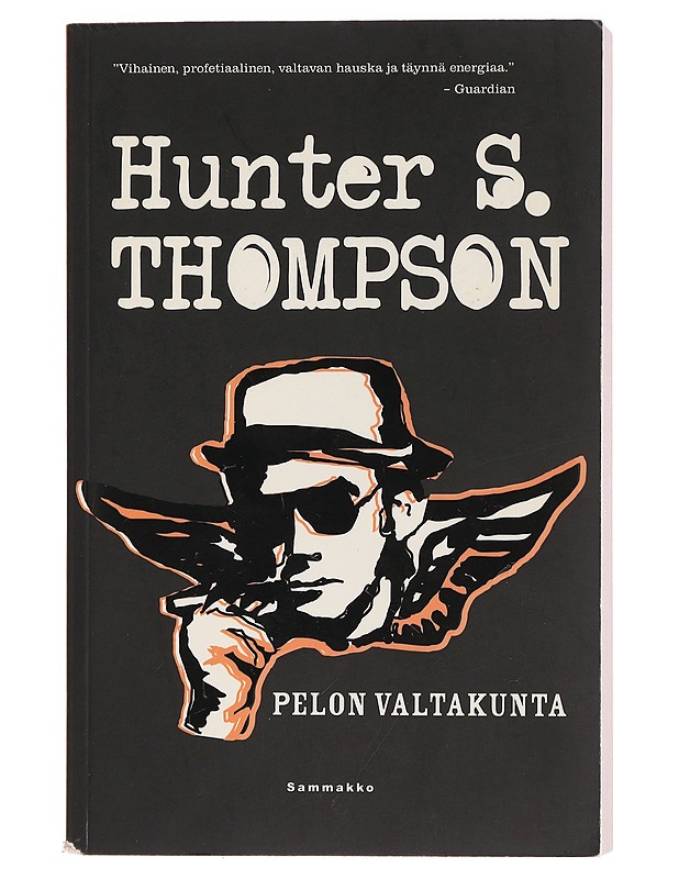 Pelon valtakunta / kovan onnen lapsen inhottavia salaisuuksia amerikkalaisen vuosisadan lopun aikoina - Thompson, Hunter S. - Elämäkerrat ja muistelmat - 10105458151 - 0