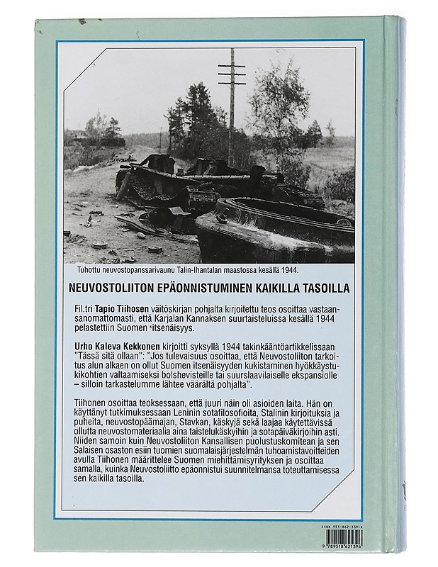 Ratkaisu Kannaksella 1944 : Neuvostoliiton Suomen valloitusyrityksen hyökkäyssuunta Karjalan Kannakselta Helsinkiin - Tapio Tiihonen - Historiakirjat - 10105458163 - 1