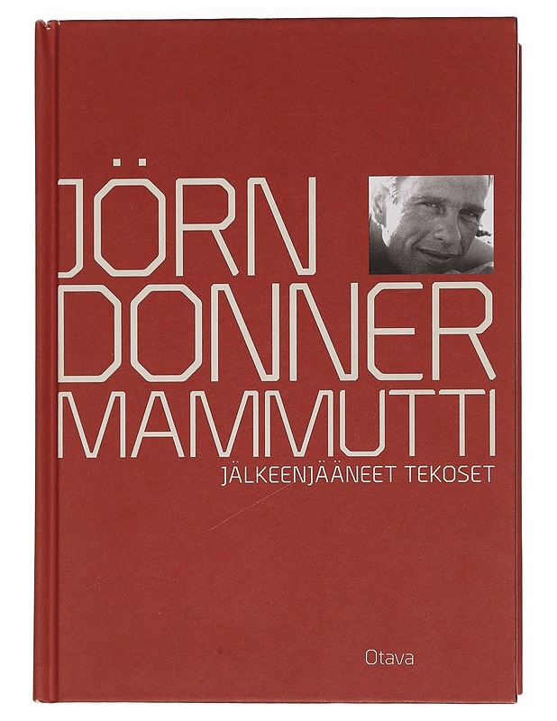 Mammutti, tai Jörn Donnerin jälkeenjääneet tekoset : pahoinvoinnin historiaa Suomessa. Ensimmäinen osa - Donner, Jörn - Elämäkerrat ja muistelmat - 10105458170 - 0