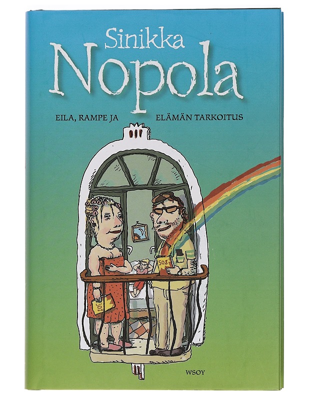 Eila, Rampe ja elämän tarkoitus - Nopola, Sinikka - Romaanit ja novellit - 10105458181 - 0