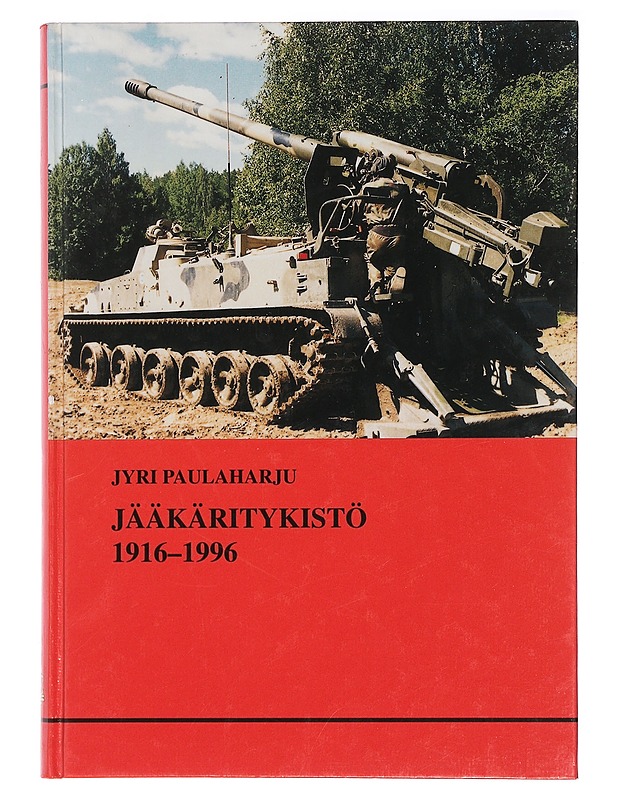 Jääkäritykistö 1916-1996 - Jyri Paulaharju - Historiakirjat - 10105458186 - 0