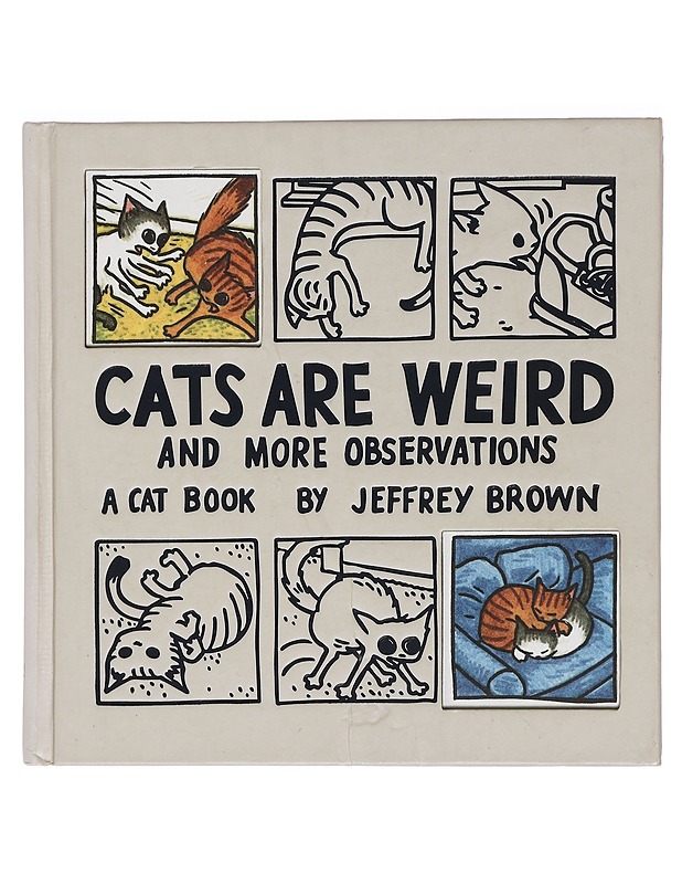 Cats are weird : and more observations - Jeffrey Brown - Sarjakuvat - 10105458198 - 0