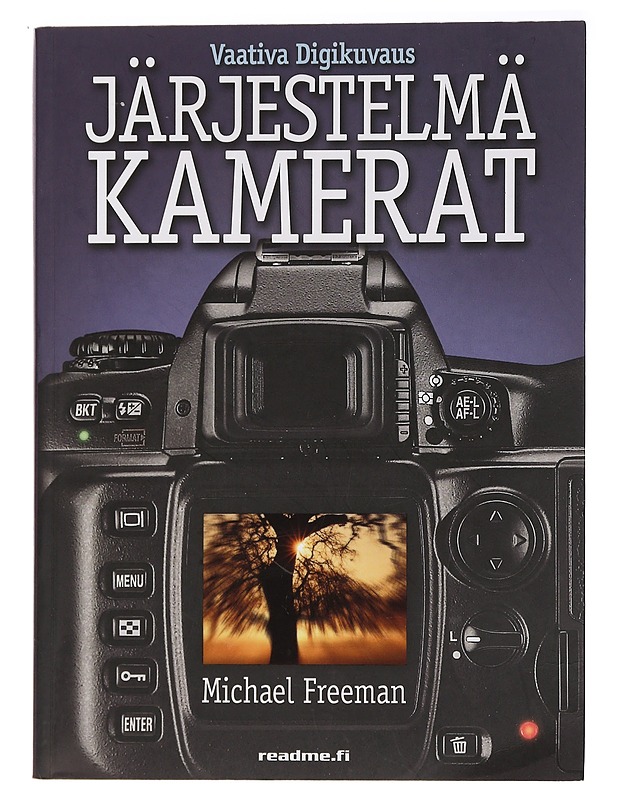 Vaativa digikuvaus : järjestelmäkamerat - Freeman, Michael - Tietokirjat ja oppaat - 10105458233 - 0