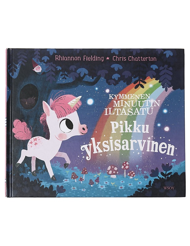 Kymmenen minuutin iltasatu : Pikku yksisarvinen - Fielding, Rhiannon - Lastenkirjat - 10105458237 - 0
