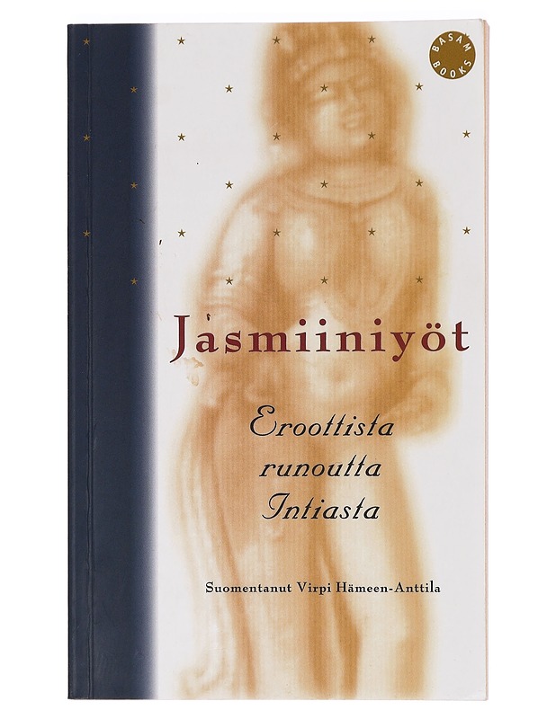 Jasmiiniyöt : eroottista runoutta Intiasta - Hämeen-Anttila, Virpi - Runot ja näytelmät - 10105458302 - 0