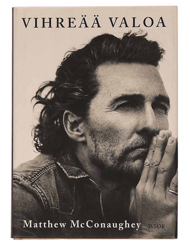 Vihreää valoa - McConaughey, Matthew - Elämäkerrat ja muistelmat - 10105458337 - 0