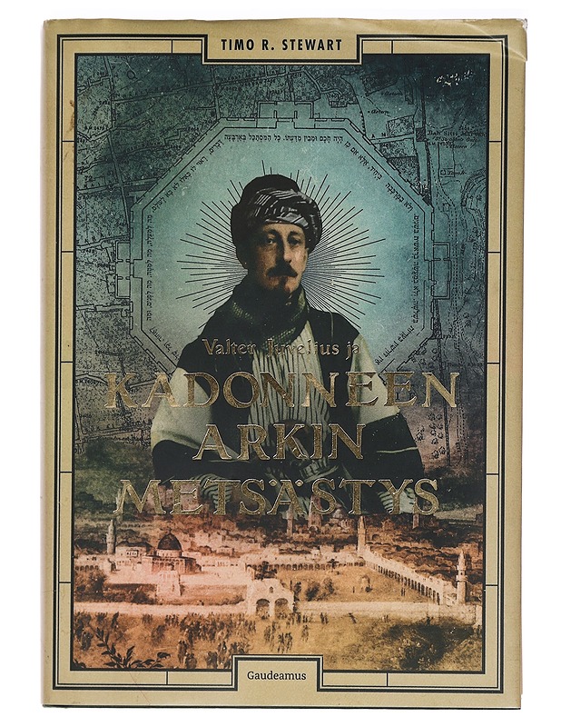 Valter Juvelius ja kadonneen arkin metsästys - Timo R. Stewart - Elämäkerrat ja muistelmat - 10105458392 - 0