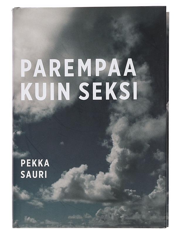 Parempaa kuin seksi - Sauri, Pekka - Romaanit ja novellit - 10105458397 - 0