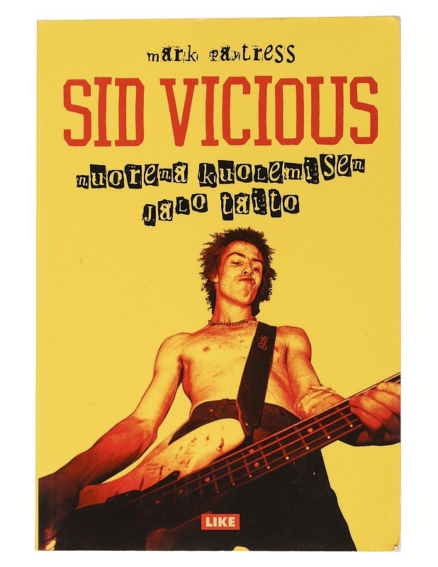 Sid Vicious : nuorena kuolemisen jalo taito - Paytress, Mark - Historiakirjat - 10105458433 - 0
