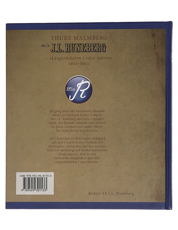 M/s. J. L. Runeberg : skärgårdsbåten i våra hjärtan 1912-2012 - Thure Malmberg - Historiakirjat - 10105458846 - 1