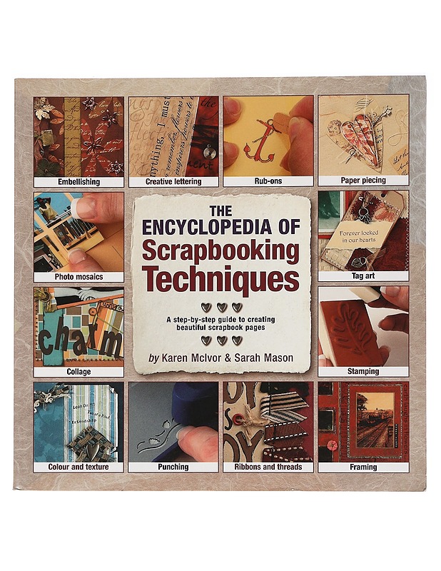 The encyclopedia of scrapbooking techniques : a step-by-step guide to creating beautiful scrapbook pages - McIvor, Karen - Tietokirjat ja oppaat - 10105458951 - 0