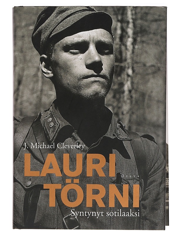 Lauri Törni : syntynyt sotilaaksi - Cleverley, J. Michael - Elämäkerrat ja muistelmat - 10105458971 - 0