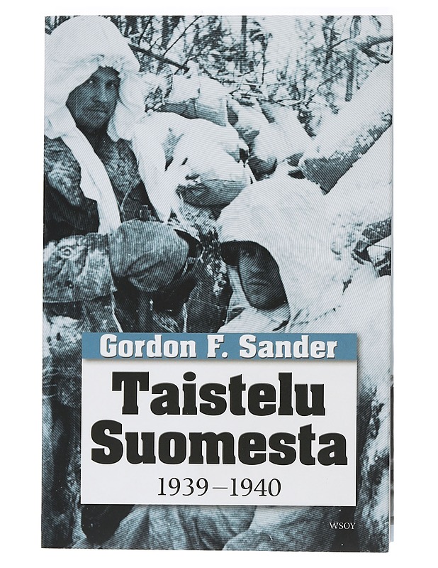 Taistelu Suomesta 1939-1940 - Sander, Gordon F. - Historiakirjat - 10105458974 - 0