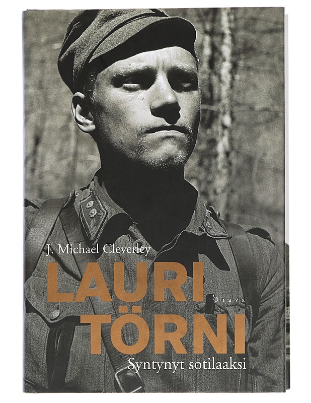 Lauri Törni : syntynyt sotilaaksi - Cleverley, J. Michael - Elämäkerrat ja muistelmat - 10105458987 - 0