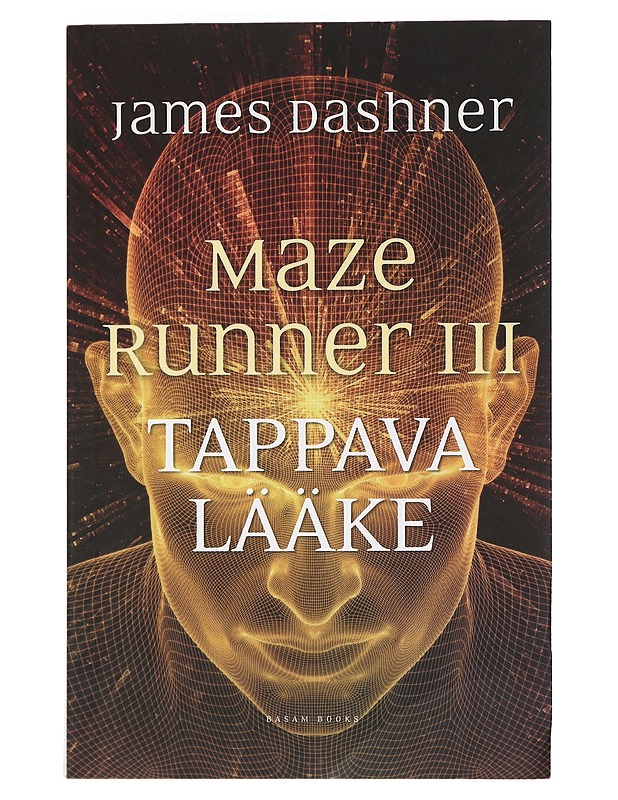 Maze runner. III, Tappava lääke - Dashner, James - Fantasia- ja scifi - 10105459001 - 0