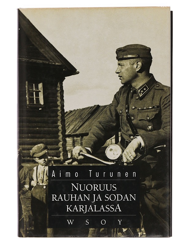 Nuoruus rauhan ja sodan Karjalassa - Aimo Turunen - Elämäkerrat ja muistelmat - 10105459011 - 0