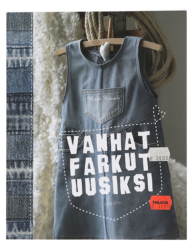 Vanhat farkut uusiksi - Pirkko Kuusela - Tietokirjat ja oppaat - 10105459012 - 0