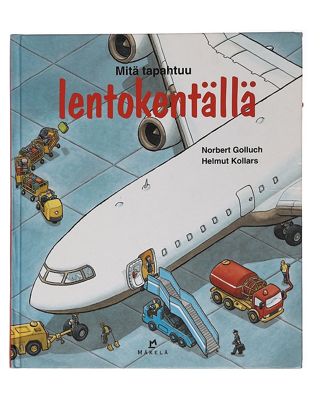 Mitä tapahtuu lentokentällä - Golluch, Norbert - Lastenkirjat - 10105459080 - 0