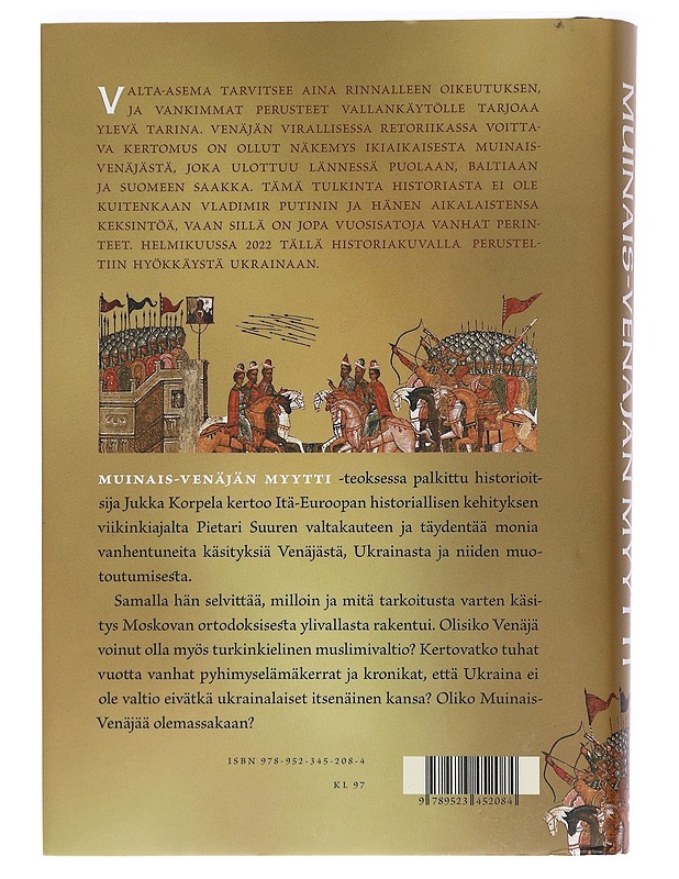 Muinais-Venäjän myytti : Kiovan Rus, Ukraina ja vanhan Venäjän historia - Jukka Korpela - Historiakirjat - 10105459187 - 1