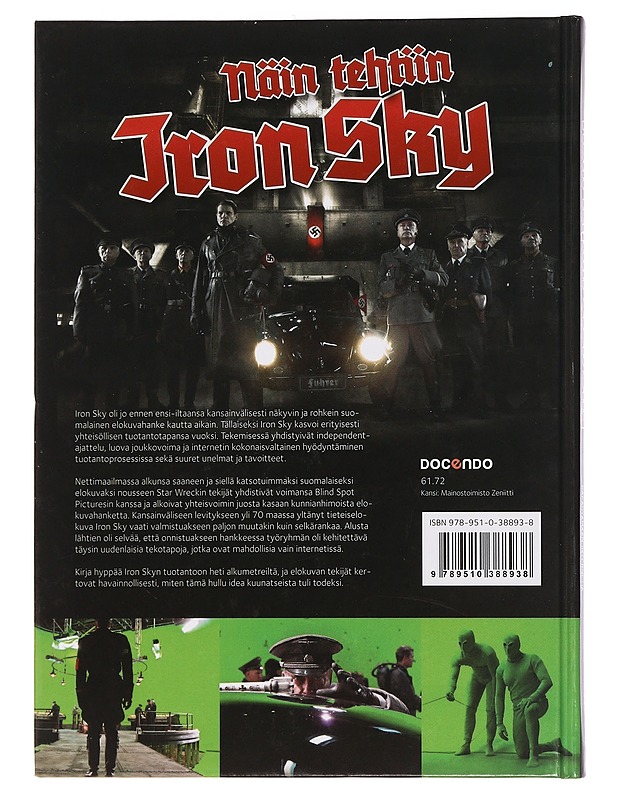 Näin tehtiin Iron Sky, eli Kuinka lakkasin olemasta huolissani ja opin rakastamaan internetiä - Vuorensola, Timo - Historiakirjat - 10105459271 - 1