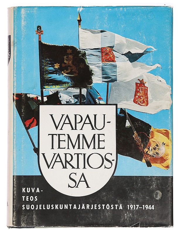 Vapautemme Vartiossa: Suojeluskuntain historia - Hersalo, N.V. - Historiakirjat - 10105459289 - 0