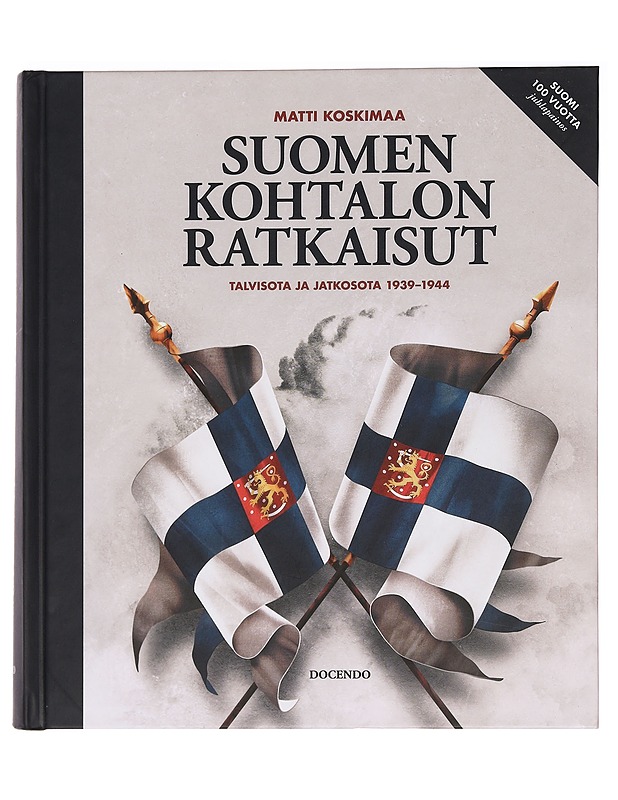 Suomen kohtalon ratkaisut : talvisota ja jatkosota 1939-1944 - Koskimaa, Matti - Historiakirjat - 10105459313 - 0