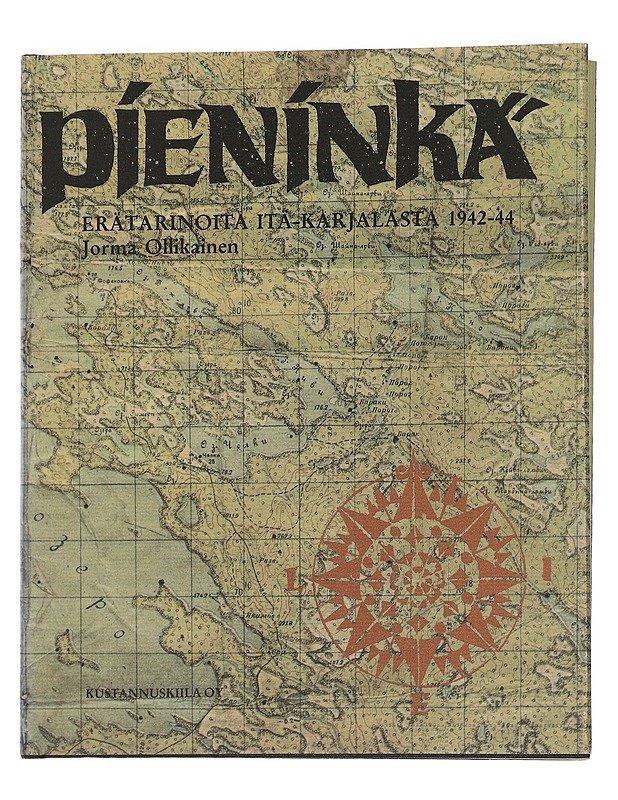 Pieninkä : erätarinoita Itä-Karjalasta 1942-44 - Jorma Ollikainen - Historiakirjat - 10105459376 - 0