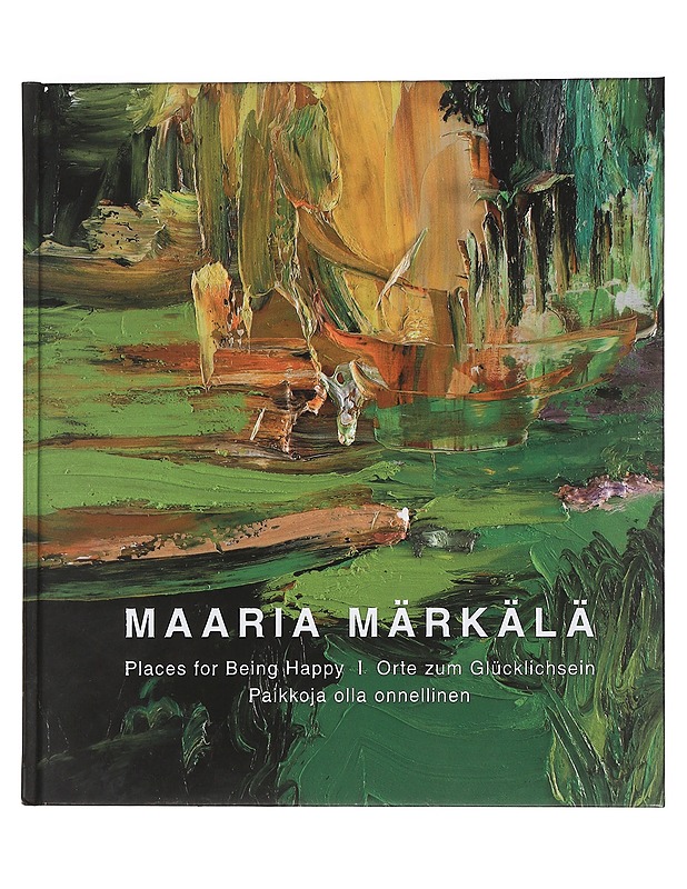 Places for being happy - Maaria Märkälä - Taide- ja kulttuurikirjat - 10105459416 - 0