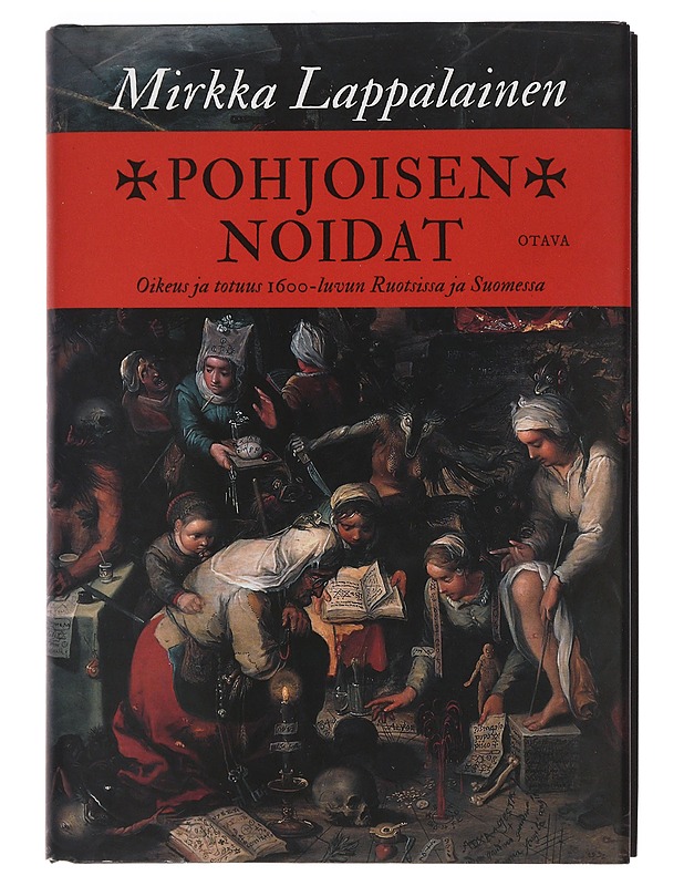 Pohjoisen noidat : oikeus ja totuus 1600-luvun Ruotsissa ja Suomessa - Mirkka Lappalainen - Historiakirjat - 10105459448 - 0